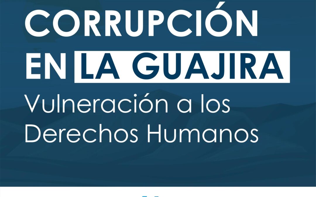 Corrupción administrativa y política en La Guajira